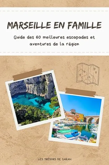Marseille en famille - Guide des 60 meilleures sorties - 15€